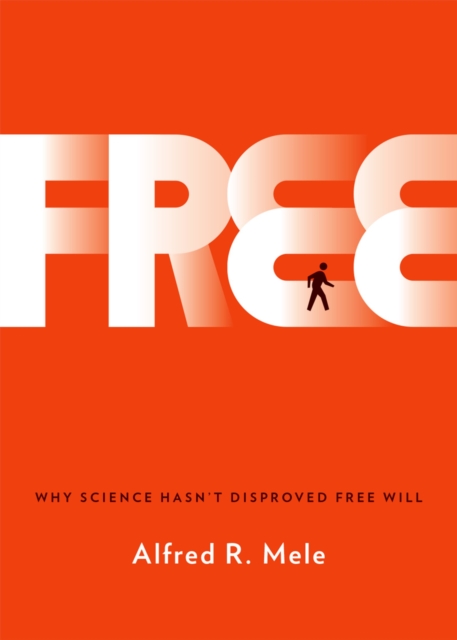 Free : Why Science Hasn't Disproved Free Will, PDF eBook