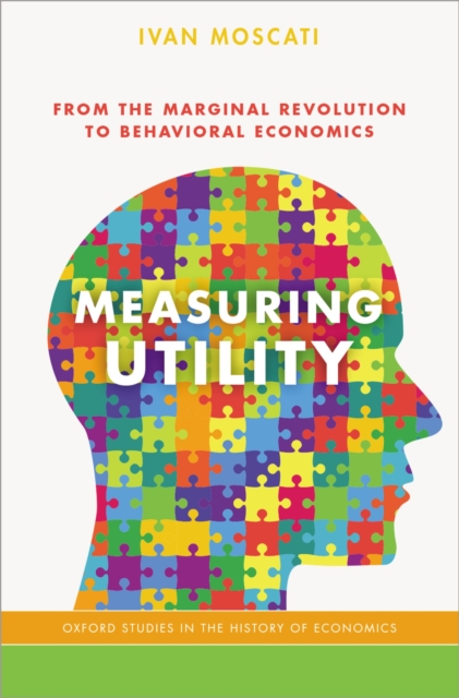 Measuring Utility : From the Marginal Revolution to Behavioral Economics, PDF eBook