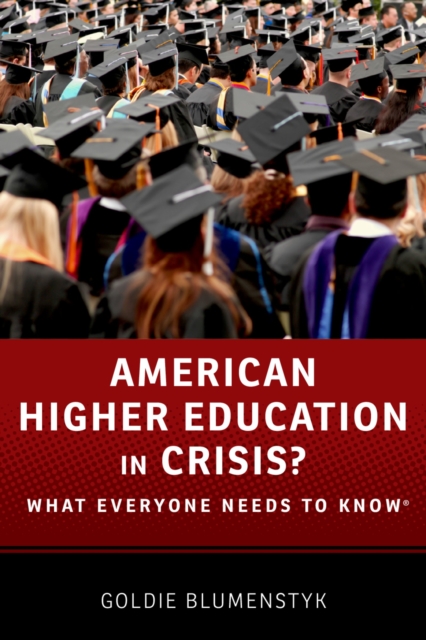American Higher Education in Crisis? : What Everyone Needs to Know(R), PDF eBook