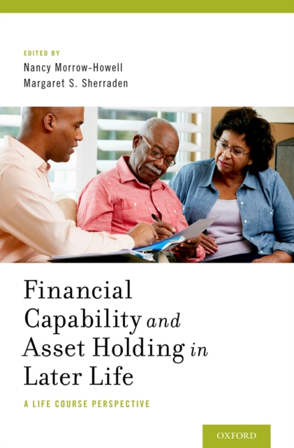 Financial Capability and Asset Holding in Later Life : A Life Course Perspective, PDF eBook