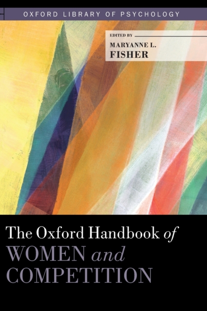 The Oxford Handbook of Women and Competition, Hardback Book
