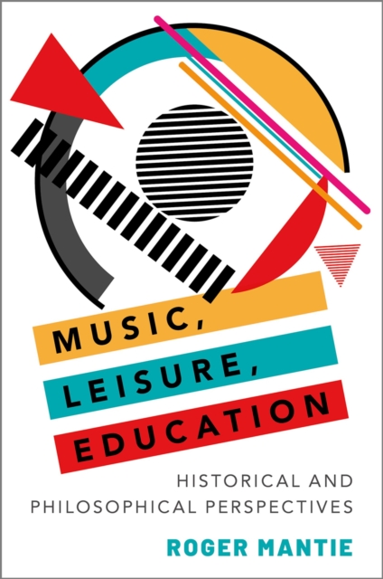 Music, Leisure, Education : Historical and Philosophical Perspectives, PDF eBook