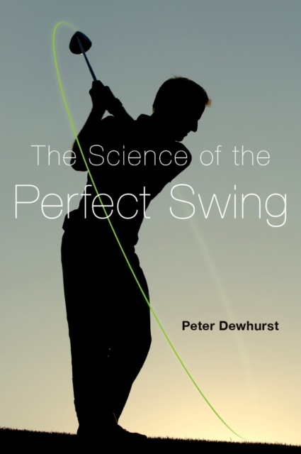 The Science of the Perfect Swing, PDF eBook