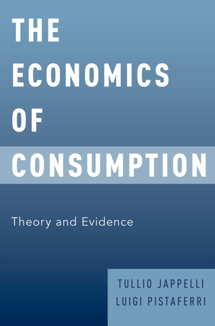 The Economics of Consumption : Theory and Evidence, EPUB eBook