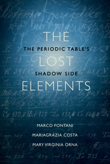 The Lost Elements : The Periodic Table's Shadow Side, EPUB eBook