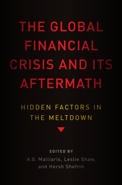 The Global Financial Crisis and Its Aftermath : Hidden Factors in the Meltdown, PDF eBook