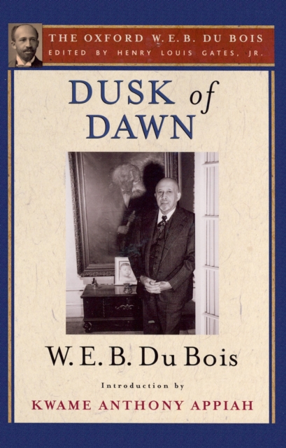 Dusk of Dawn (The Oxford W. E. B. Du Bois), PDF eBook