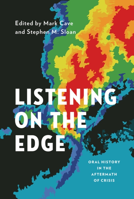 Listening on the Edge : Oral History in the Aftermath of Crisis, EPUB eBook
