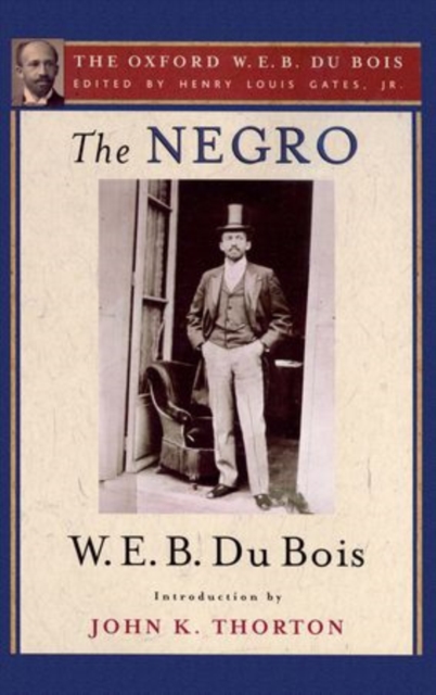 The Negro (The Oxford W. E. B. Du Bois), Paperback / softback Book
