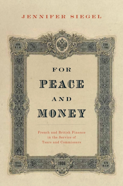 For Peace and Money : French and British Finance in the Service of Tsars and Commissars, PDF eBook
