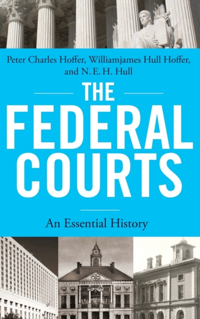 The Federal Courts : An Essential History, Hardback Book