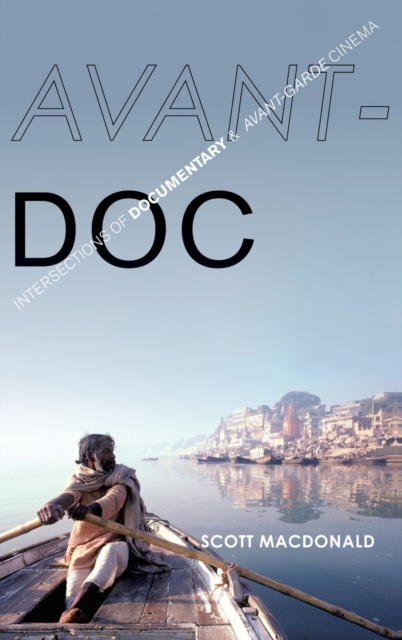 Avant-Doc : Intersections of Documentary and Avant-Garde Cinema, Hardback Book