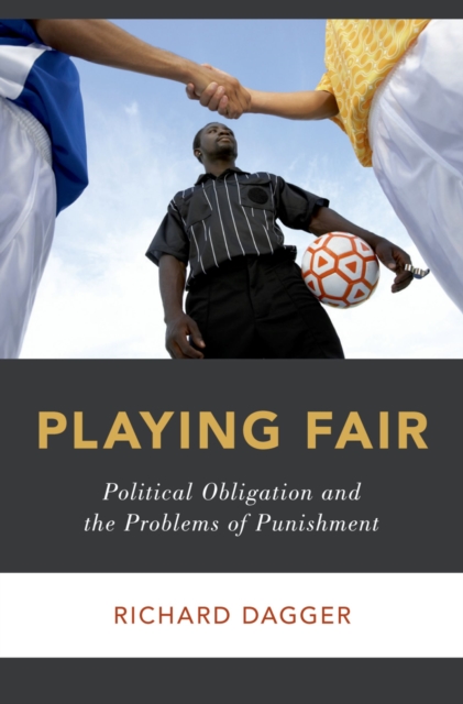 Playing Fair : Political Obligation and the Problems of Punishment, PDF eBook