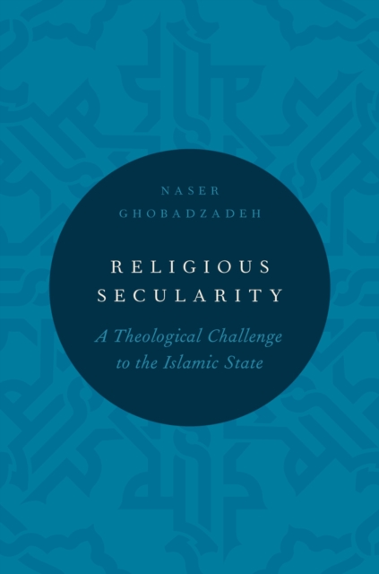 Religious Secularity : A Theological Challenge to the Islamic State, PDF eBook
