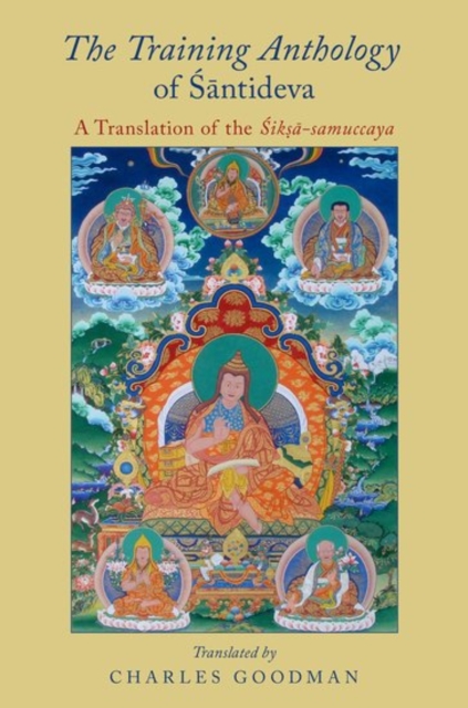 The Training Anthology of Santideva : A Translation of the TSiksa-samuccaya, Paperback / softback Book