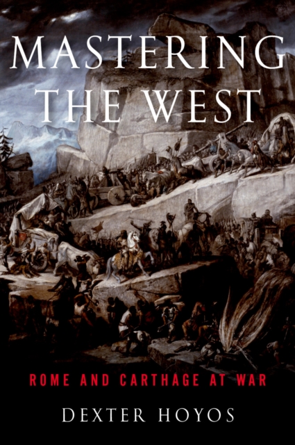 Mastering the West : Rome and Carthage at War, EPUB eBook