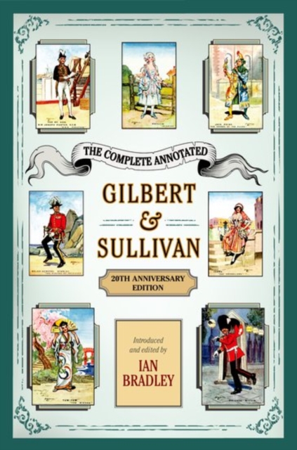The Complete Annotated Gilbert & Sullivan : 20th Anniversary Edition, Paperback / softback Book