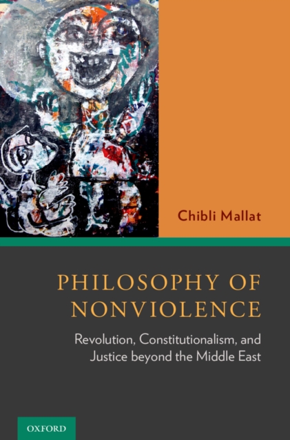 Philosophy of Nonviolence : Revolution, Constitutionalism, and Justice beyond the Middle East, PDF eBook