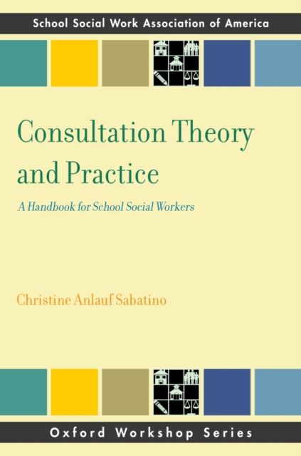 Consultation Theory and Practice : A Handbook for School Social Workers, EPUB eBook