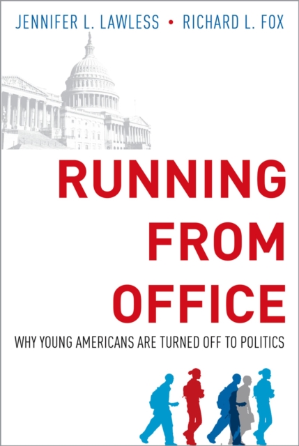 Running from Office : Why Young Americans are Turned Off to Politics, PDF eBook