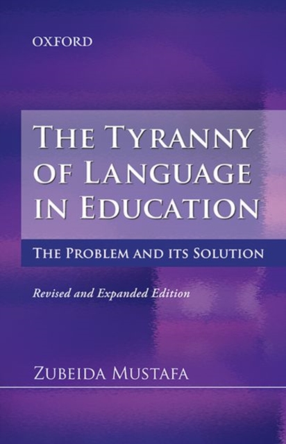 The Tyranny of Language in Education : The Problem and its Solution, Hardback Book