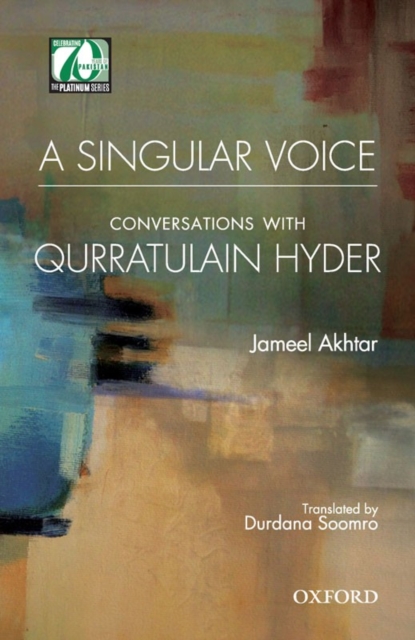 A Singular Voice : Conversations with Qurratulain Hyder, Hardback Book