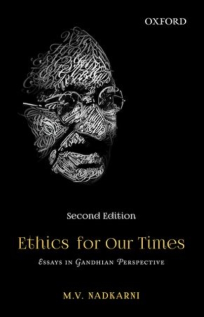 Ethics for Our Times : Essays in Gandhian Perspective, Paperback / softback Book