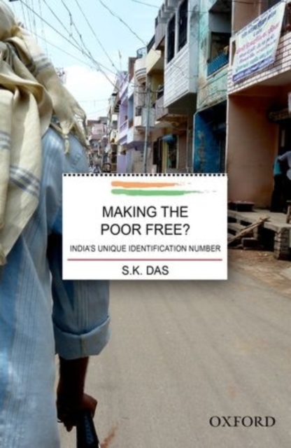 Making the Poor Free? : India's Unique Identification Number, Hardback Book