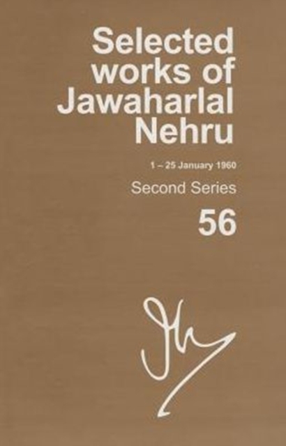 SELECTED WORKS OF JAWAHARLAL NEHRU (1-25 JANUARY 1960) : Second series, Vol. 56, Hardback Book