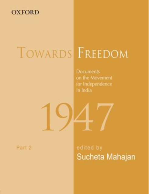 Towards Freedom: Documents on the Movement for Independence in India, 1947, Part 2, Hardback Book