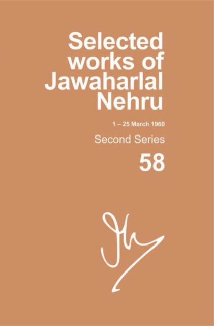 Selected Works of Jawaharlal Nehru : Second series, Vol. 58: (1 - 25 March 1960), Hardback Book