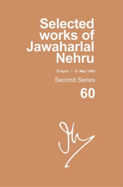 Selected Works of Jawaharlal Nehru : Second series, Vol. 60: (15 April - 31 May 1960), Hardback Book