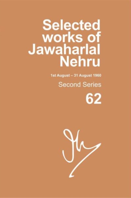 Selected Works of Jawaharlal Nehru : Second series, Vol. 62: (1 - 31 August 1960), Hardback Book
