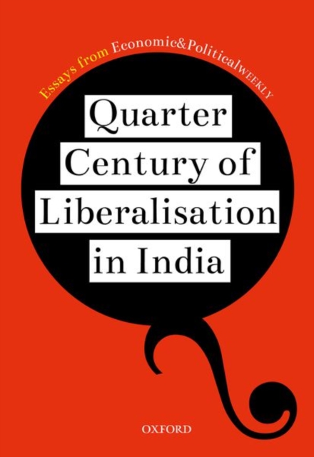 Quarter Century of Liberalization in India : Looking Back and Looking Ahead, Hardback Book