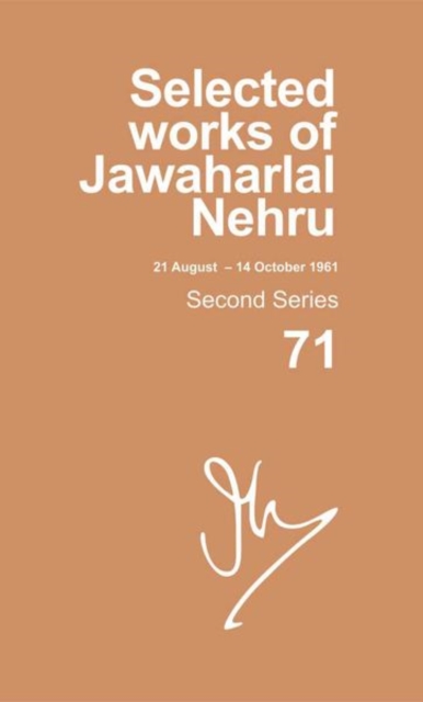Selected Works of Jawaharlal Nehru : Second series, Vol. 71: (21 Aug - 14 Oct 1961), Hardback Book
