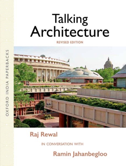 Talking Architecture : Raj Rewal in Conversation with Ramin Jahanbegloo, Paperback / softback Book