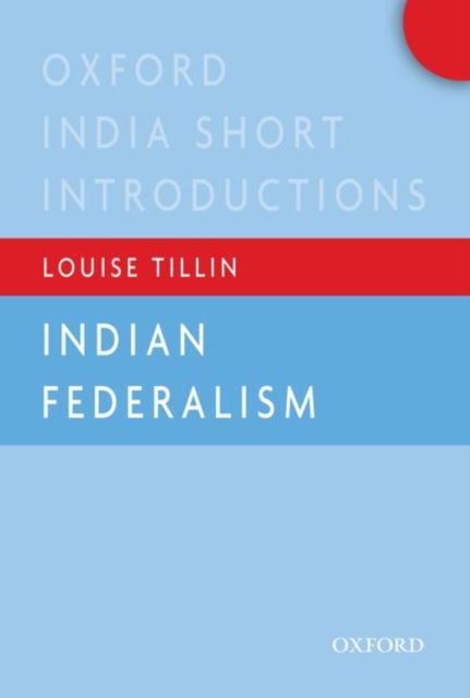 Indian Federalism (Oxford India Short Introductions), Paperback / softback Book