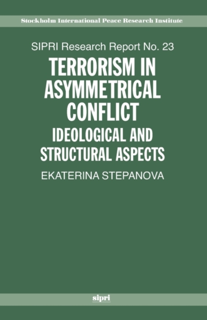 Terrorism in Asymmetrical Conflict : Ideological and Structural Aspects, Paperback / softback Book