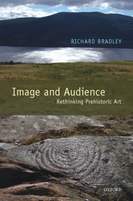Image and Audience : Rethinking Prehistoric Art, Hardback Book