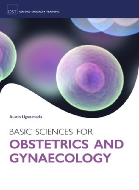 Basic Sciences for Obstetrics and Gynaecology: Core Materials for MRCOG Part 1, Paperback / softback Book