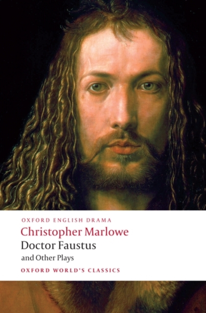 Doctor Faustus and Other Plays : Tamburlaine, Parts I and II; Doctor Faustus, A- and B-Texts; The Jew of Malta; Edward II, Paperback / softback Book