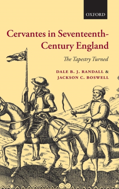 Cervantes in Seventeenth-Century England : The Tapestry Turned, Hardback Book