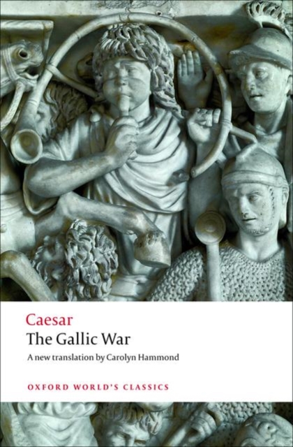 The Gallic War : Seven Commentaries on The Gallic War with an Eighth Commentary by Aulus Hirtius, Paperback / softback Book