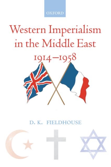 Western Imperialism in the Middle East 1914-1958, Paperback / softback Book