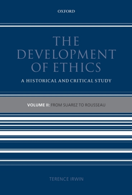 The Development of Ethics: Volume 2 : From Suarez to Rousseau, Hardback Book