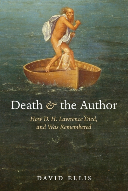 Death and the Author : How D. H. Lawrence Died, and Was Remembered, Hardback Book