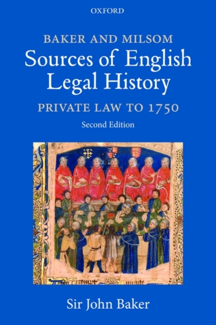 Baker and Milsom Sources of English Legal History : Private Law to 1750, Hardback Book