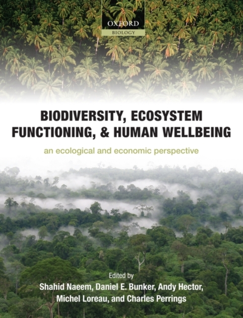Biodiversity, Ecosystem Functioning, and Human Wellbeing : An Ecological and Economic Perspective, Hardback Book