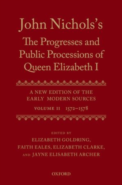 John Nichols's The Progresses and Public Processions of Queen Elizabeth: Volume II : 1572 to 1578, Hardback Book