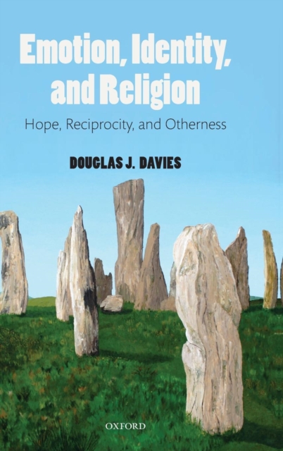 Emotion, Identity, and Religion : Hope, Reciprocity, and Otherness, Hardback Book